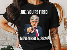 Load image into Gallery viewer, Joe You&#39;re Fired 2024 T-Shirt