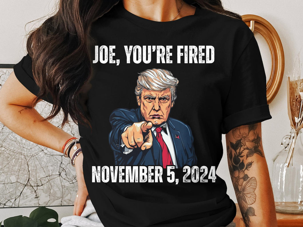 Joe You're Fired 2024 T-Shirt